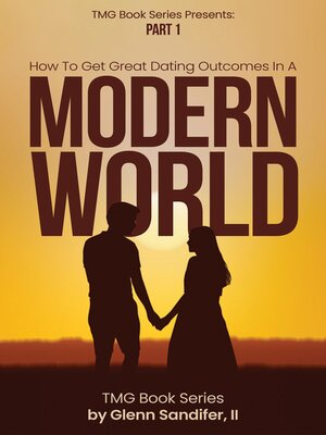 cover image of How to Get Great Dating Outcomes In a Modern World, Part 1